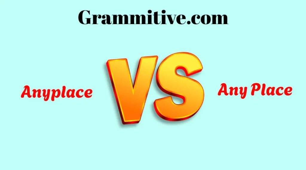 Anyplace vs Any Place