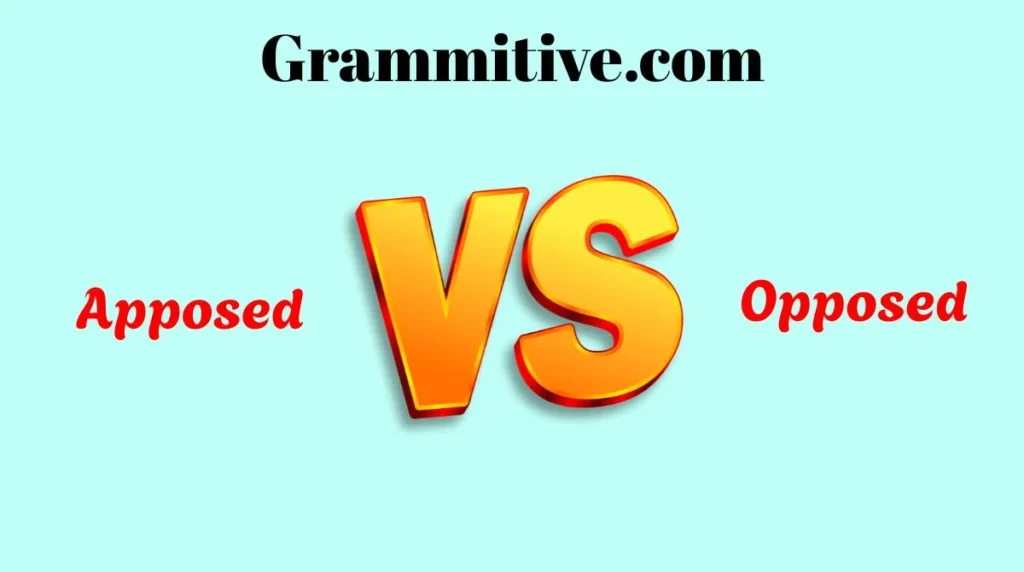 Apposed vs Opposed