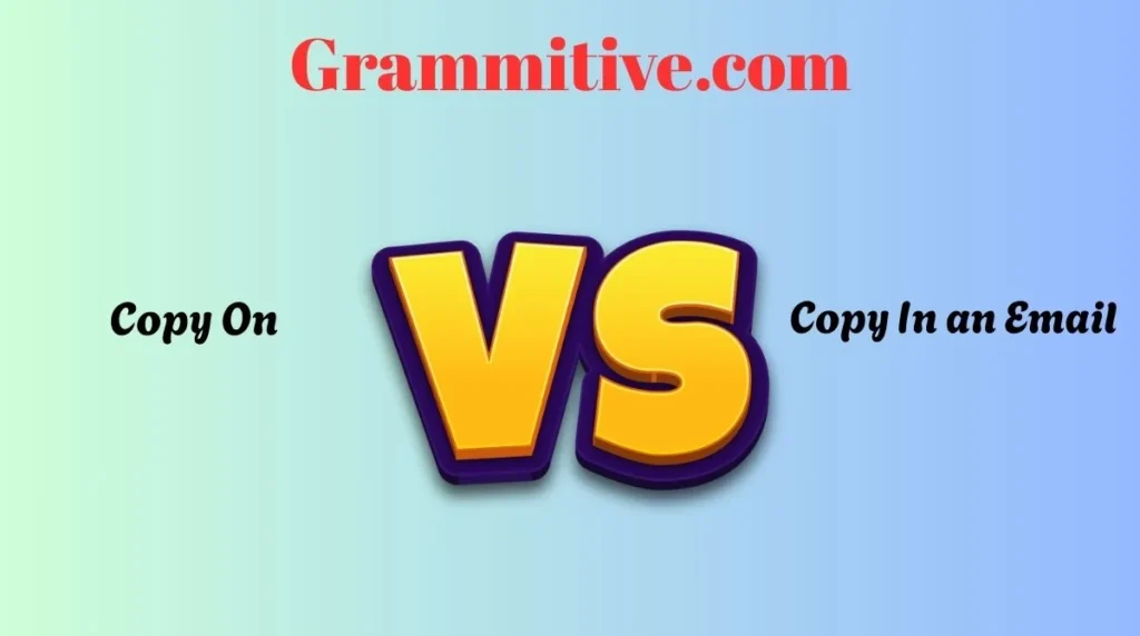 Copy On vs Copy In an Email