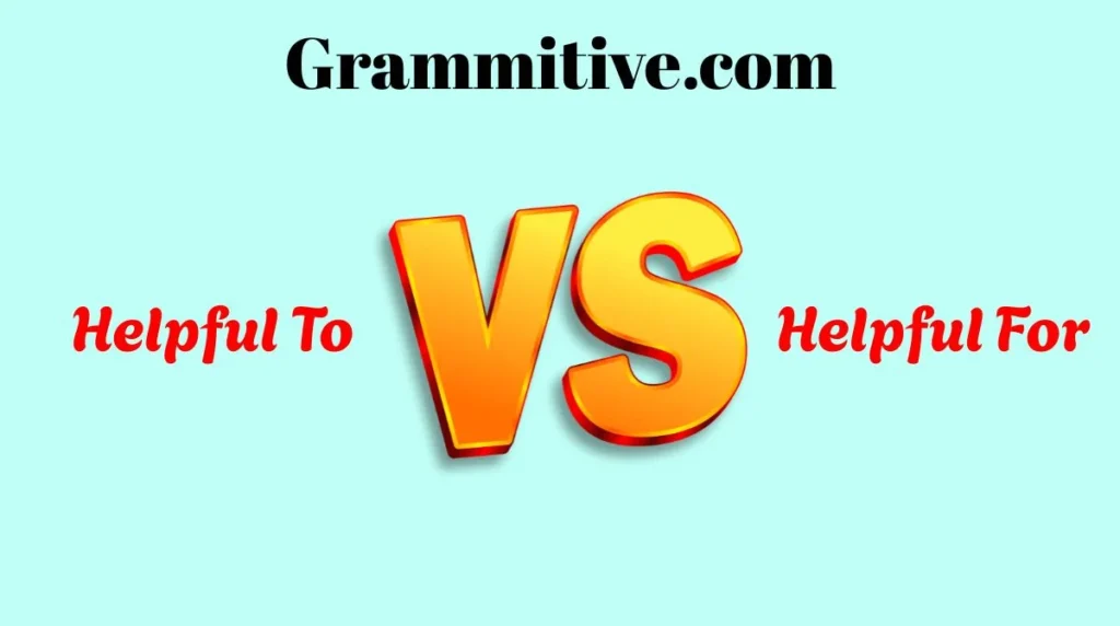 Helpful To or Helpful For