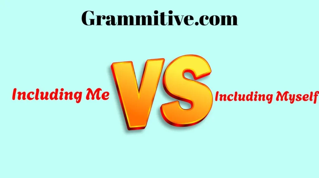 Including Me vs Including Myself