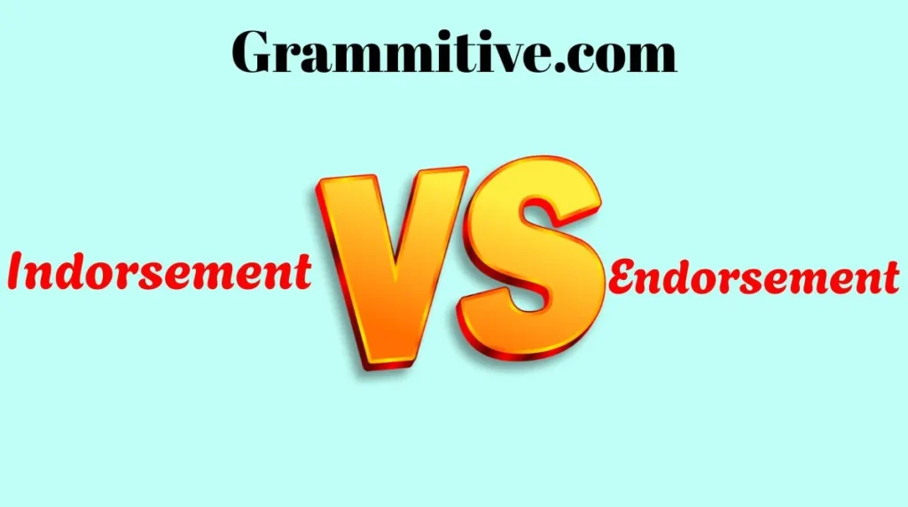 Indorsement vs Endorsement