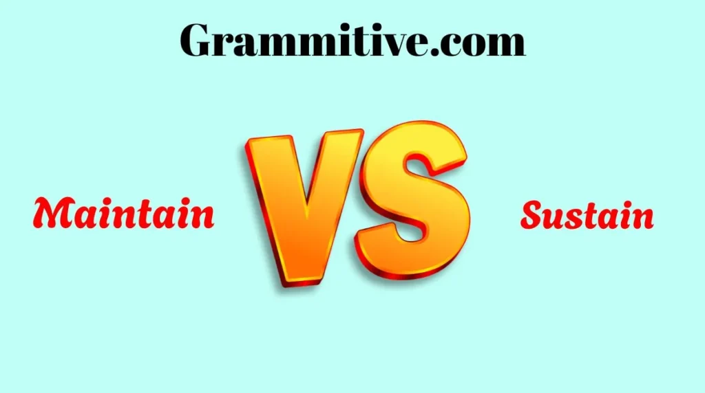 Maintain vs Sustain