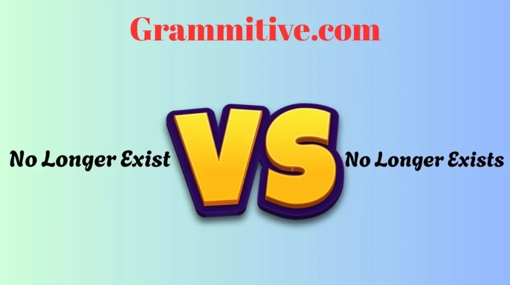 No Longer Exist or No Longer Exists