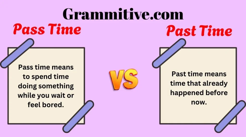 Pass Time vs Past Time