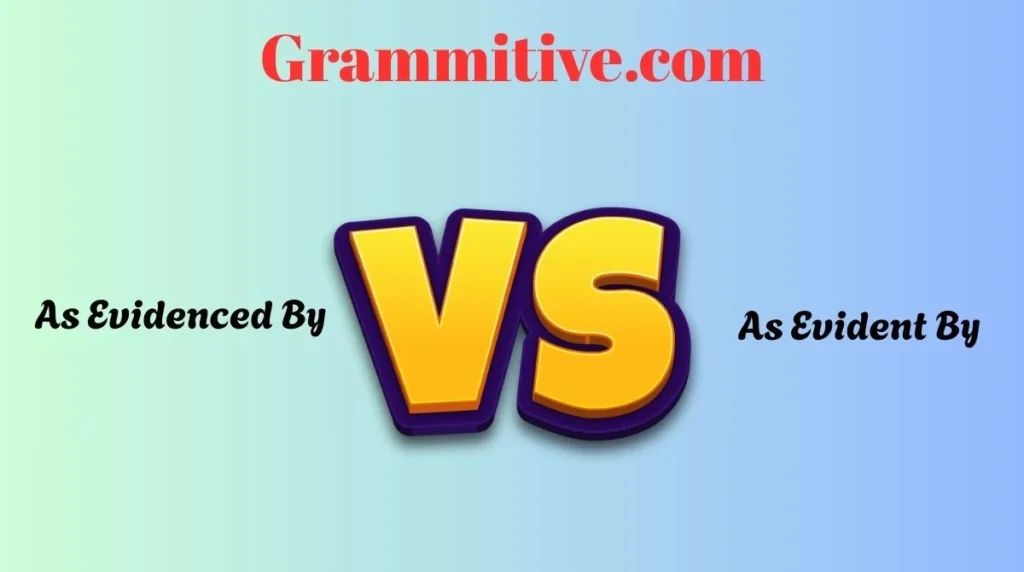 As Evidenced By or As Evident By