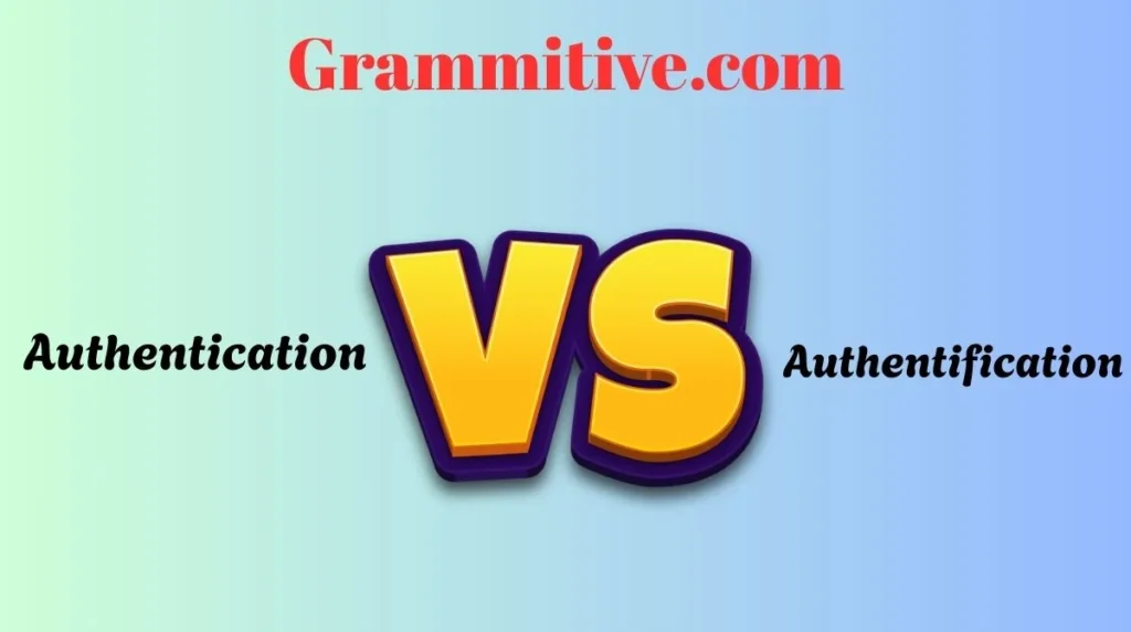 Authentication or Authentification