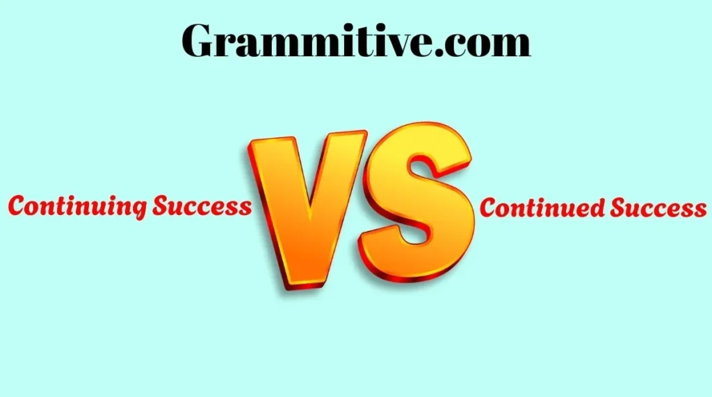 Continuing Success or Continued Success