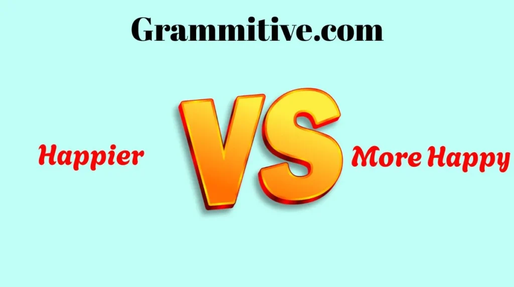 Happier or More Happy