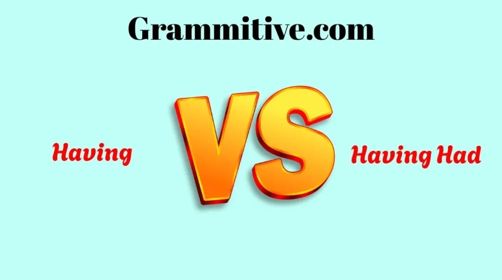 Having vs Having Had Clear