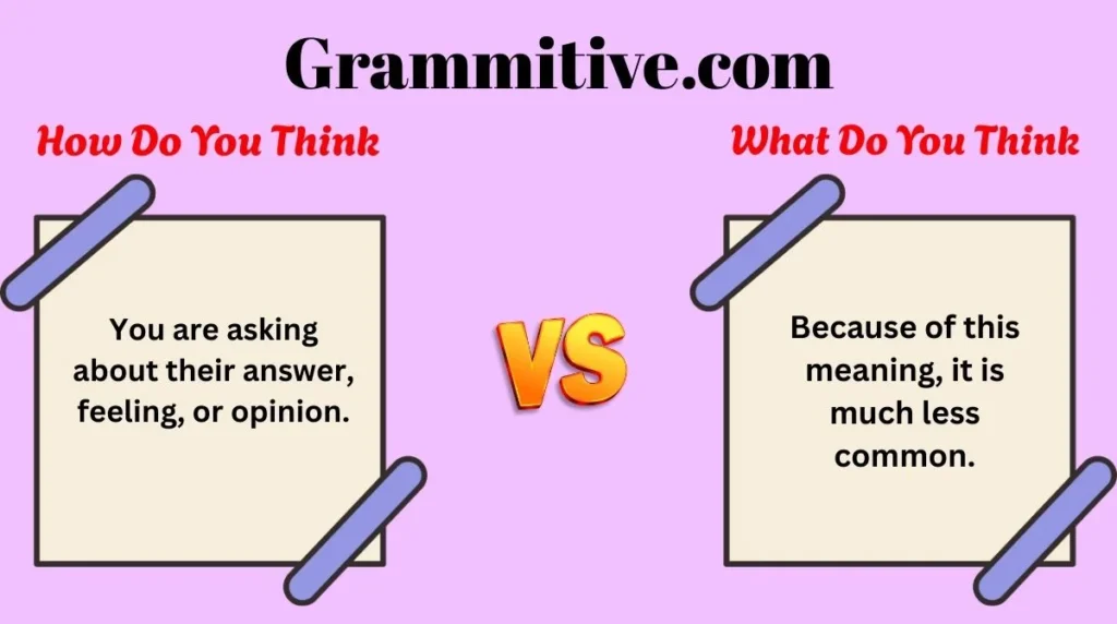 How Do You Think or What Do You Think