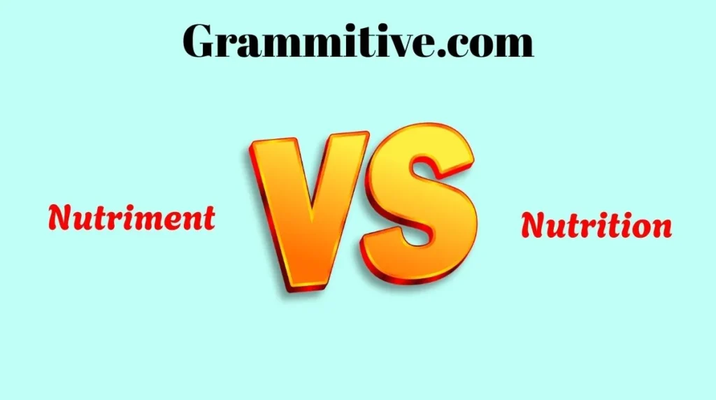 Nutriment or Nutrition