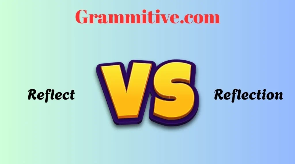 Reflect vs Reflection