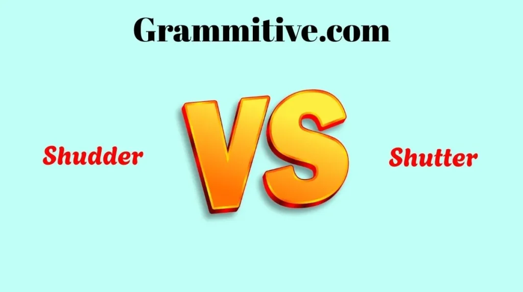 Shudder or Shutter