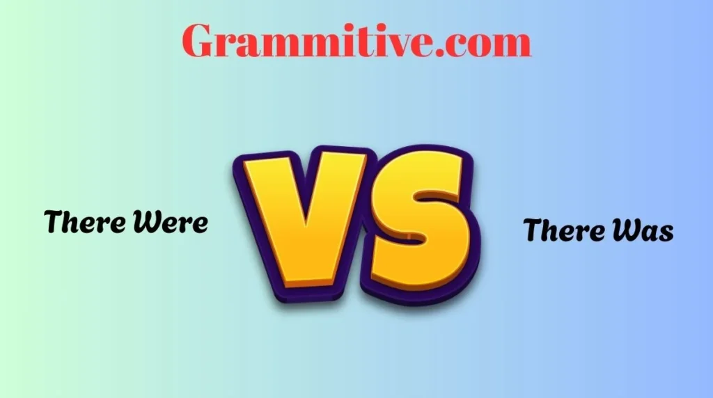 There Were or There Was