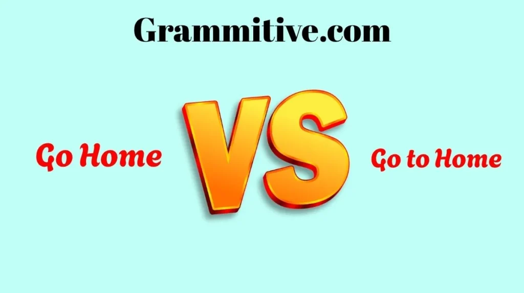 Go Home or Go to Home