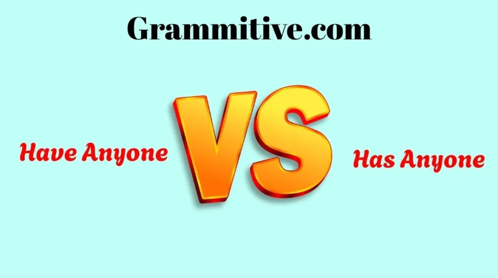 Have Anyone or Has Anyone