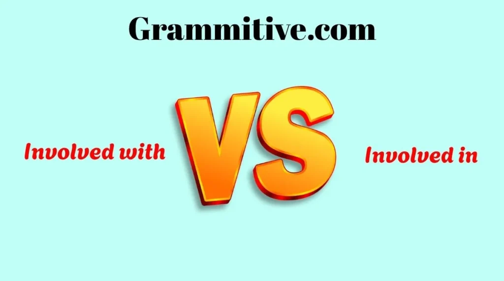 Involved with or Involved in