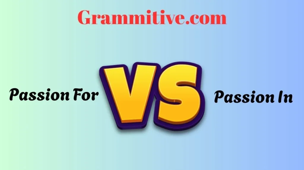 Passion For or Passion In 