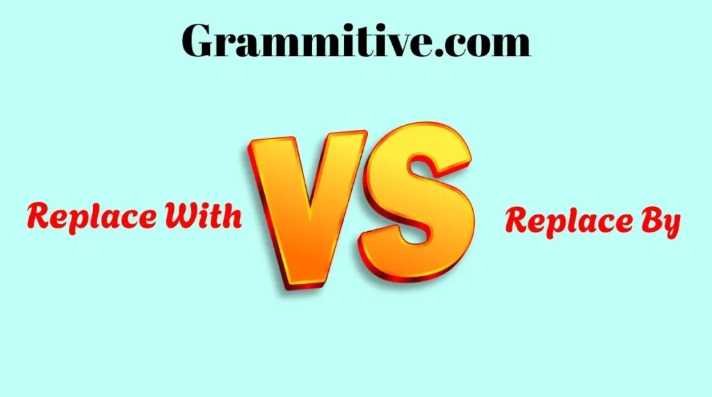 Replace With or Replace By