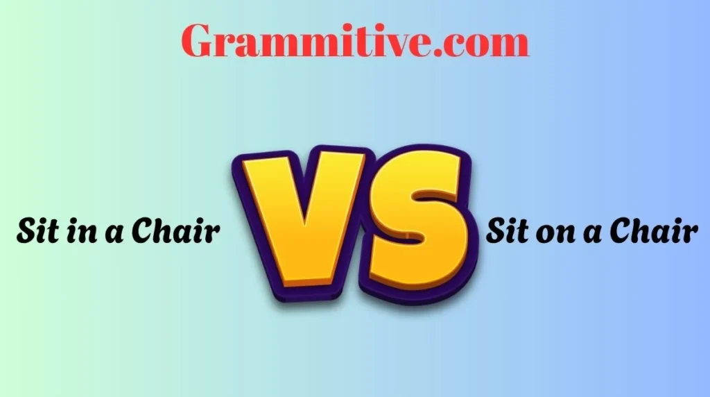 Sit in a Chair or Sit on a Chair