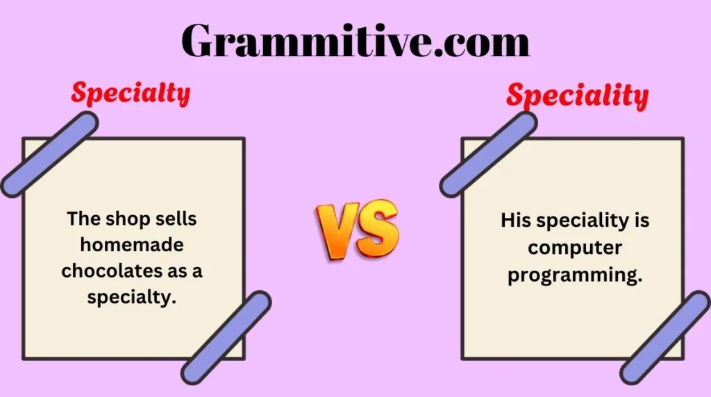 Specialty vs Speciality