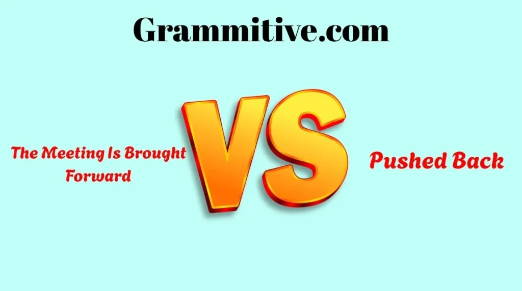 The Meeting Is Brought Forward or Pushed Back