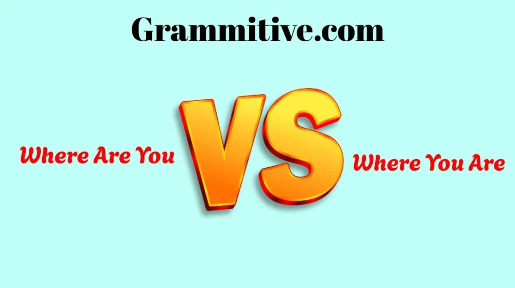 Where Are You or Where You Are