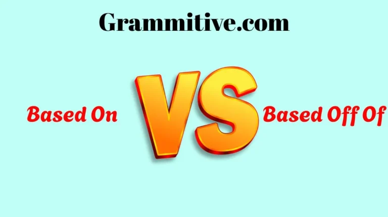 Based On vs Based Off Of