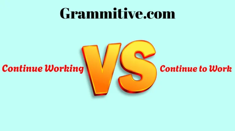Continue Working vs Continue to Work