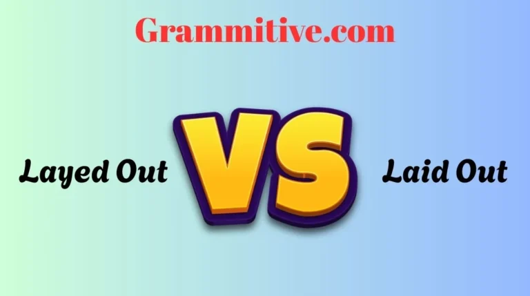 Layed Out or Laid Out