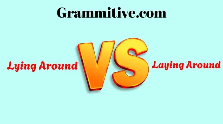 Lying Around vs Laying Around