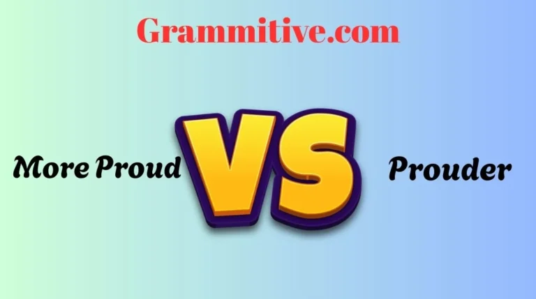 More Proud or Prouder