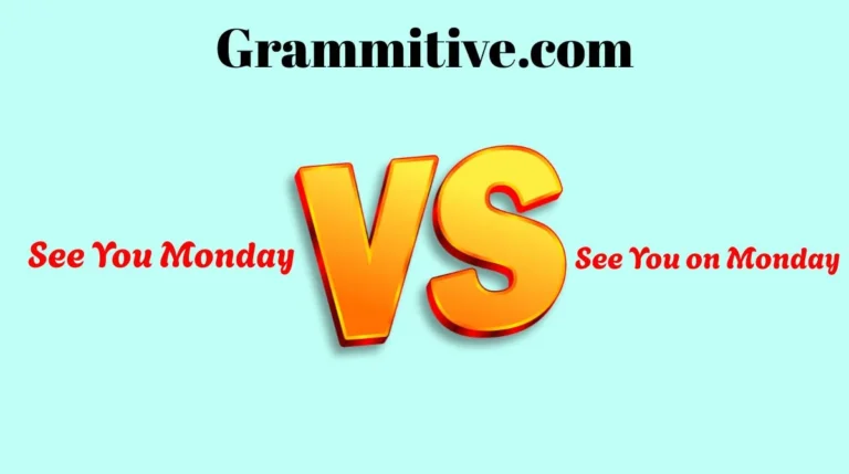 See You Monday vs See You on Monday