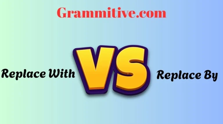 Replace With or Replace By