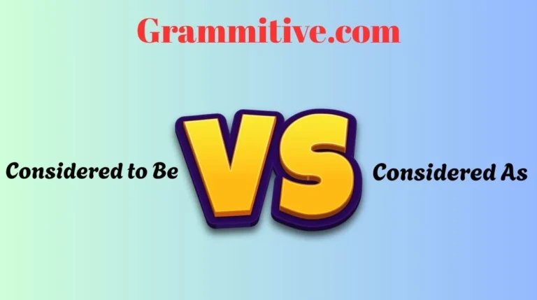 Considered to Be vs Considered As