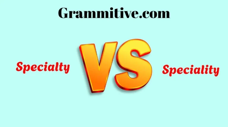 Specialty vs Speciality