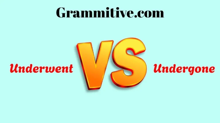 Underwent or Undergone